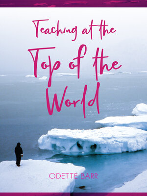 cover image of Teaching at the Top of the World